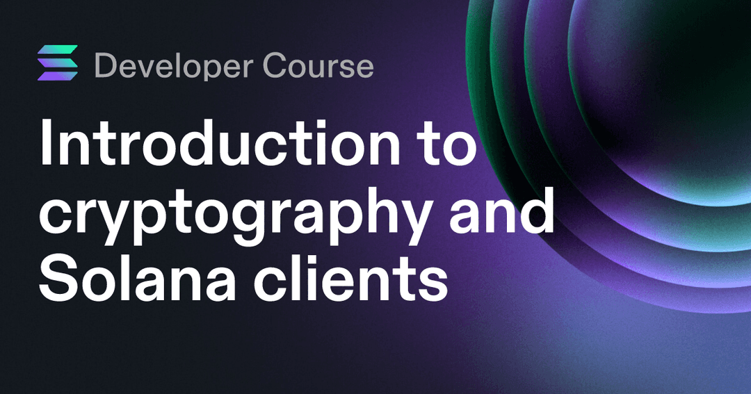 Introduction to cryptography and Solana clients